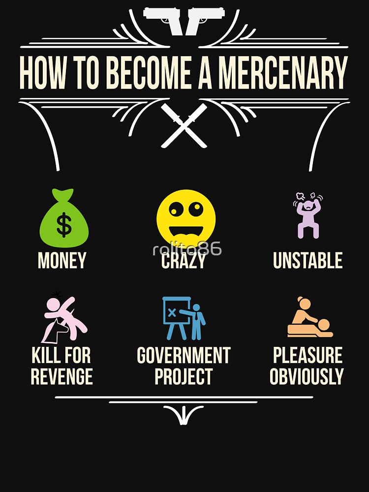 "how to become a mercenary" T-shirt for Sale by rolito86 | Redbubble