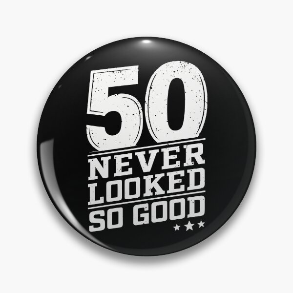 Item preview, 50 never looked so good designed and sold by Monochromaniaus.