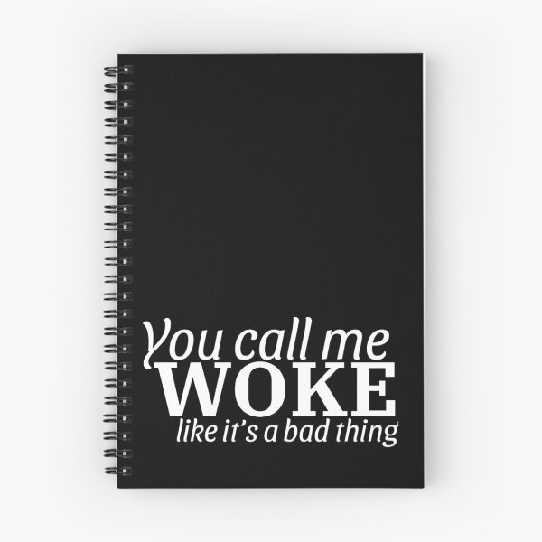 Item preview, You Call Woke Like it's a Bad Thing designed and sold by StoryBoxAlibi.