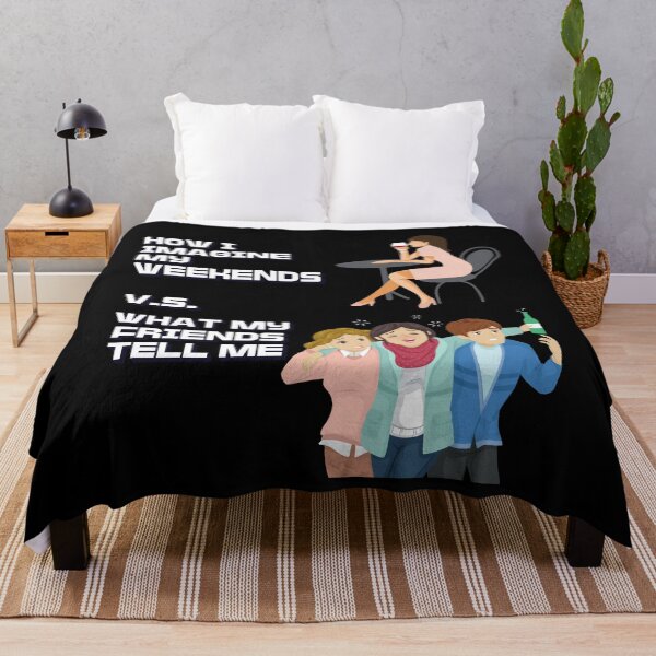 Item preview, How I Imagine My Weekend V.S. What My Friends Tell Me designed and sold by signshirtz.