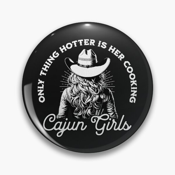 Item preview, Cajun Girl, Only thing hotter is her cooking designed and sold by bourqued.