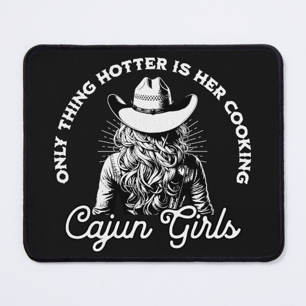 Item preview, Cajun Girl, Only thing hotter is her cooking designed and sold by bourqued.