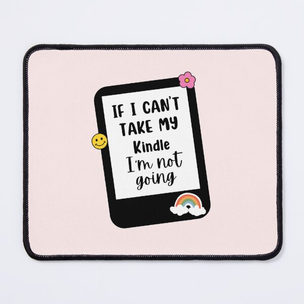Item preview, if i cant bring my kindle im not coming designed and sold by Neadoodles.