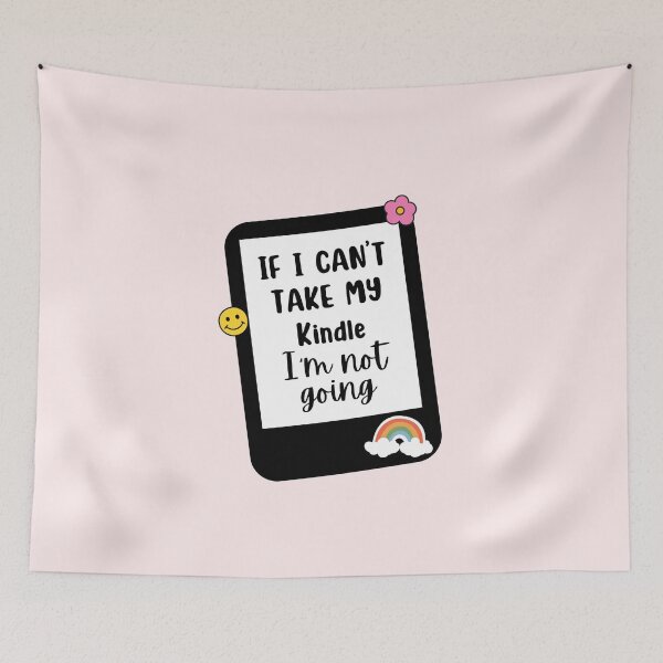 Item preview, if i cant bring my kindle im not coming designed and sold by Neadoodles.