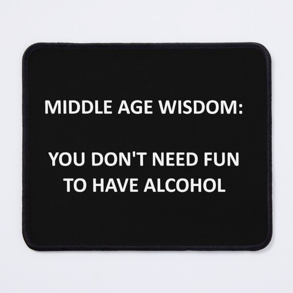 Item preview, You don't need fun to have alcohol designed and sold by veryarticulated.