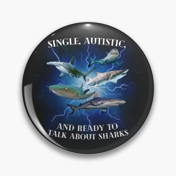 Item preview, single, autistic, and ready to talk about sharks designed and sold by all the things.