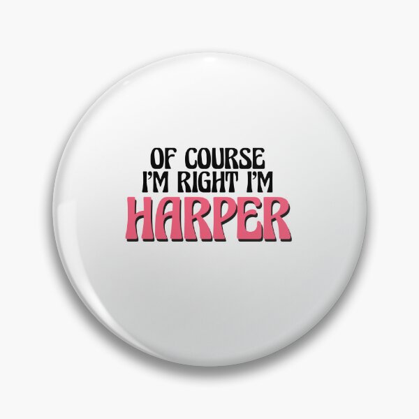 Item preview, Of Course I'm Right I'm Harper designed and sold by Watsonarts.