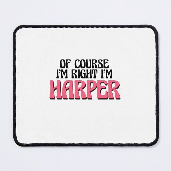 Item preview, Of Course I'm Right I'm Harper designed and sold by Watsonarts.