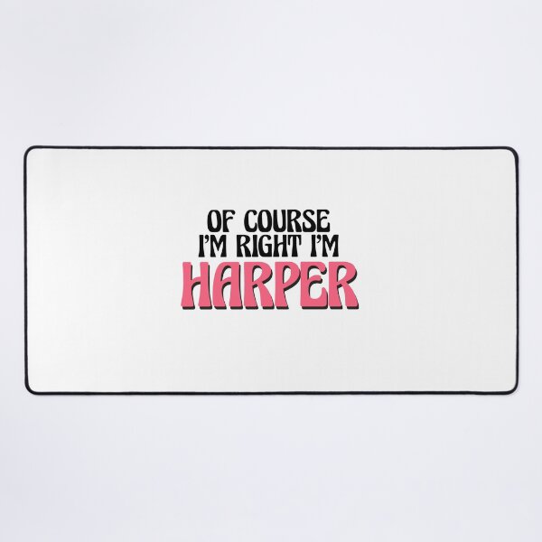 Item preview, Of Course I'm Right I'm Harper designed and sold by Watsonarts.