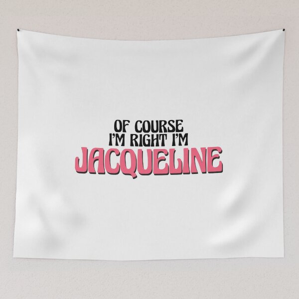 Item preview, Of Course I'm Right I'm Jacqueline designed and sold by Watsonarts.