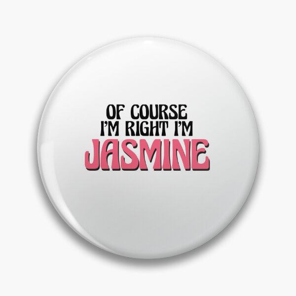Item preview, Of Course I'm Right I'm Jasmine designed and sold by Watsonarts.