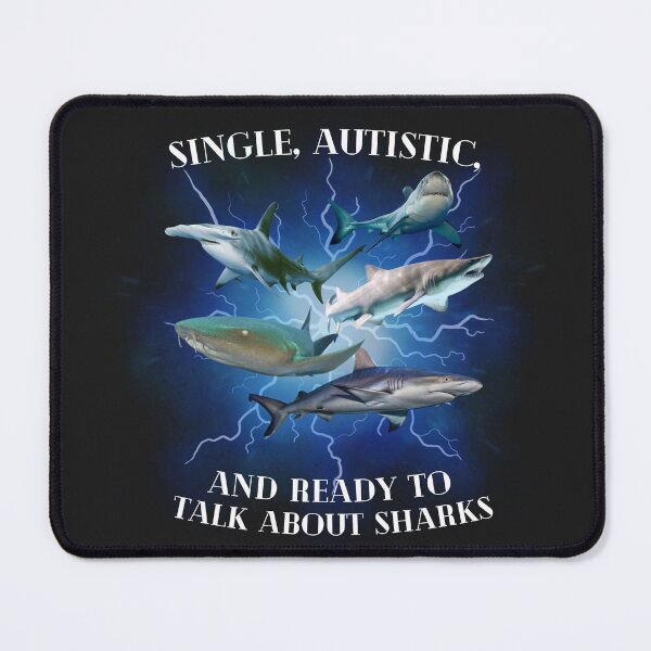 Item preview, single, autistic, and ready to talk about sharks designed and sold by all the things.