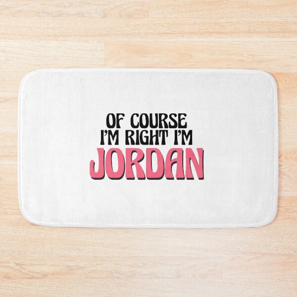 Item preview, Of Course I'm Right I'm Jordan designed and sold by Watsonarts.