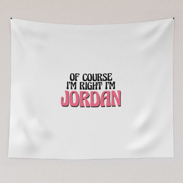 Item preview, Of Course I'm Right I'm Jordan designed and sold by Watsonarts.