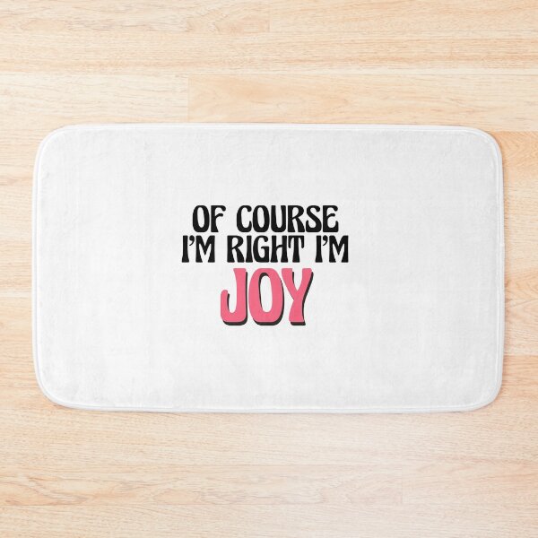Item preview, Of Course I'm Right I'm Joy designed and sold by Watsonarts.