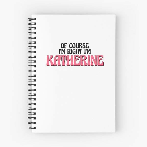 Item preview, Of Course I'm Right I'm Katherine designed and sold by Watsonarts.