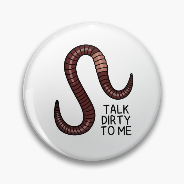 Item preview, TALK DIRTY TO ME (Earthworm) designed and sold by chicorycreative.