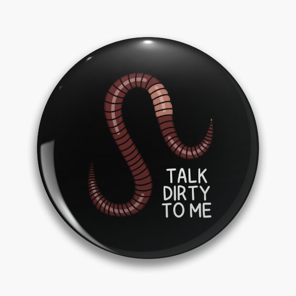 Item preview, (Version for DARK COLORED Items) TALK DIRTY TO ME (Earthworm) designed and sold by chicorycreative.