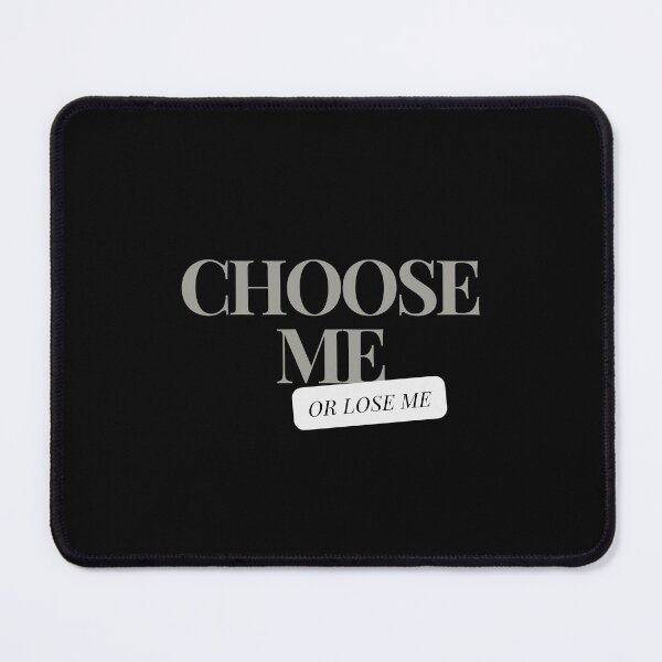 Item preview, Bold 'Choose Me or Lose Me' Typography Design - Empowering Quote designed and sold by Simplystik.