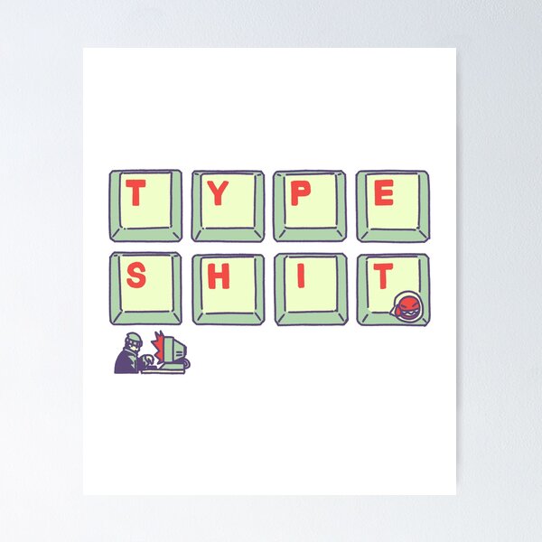Item preview, Type Shit Type Shit designed and sold by Hot soup.