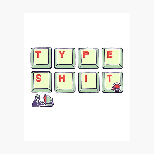 Item preview, Type Shit Type Shit designed and sold by Hot soup.