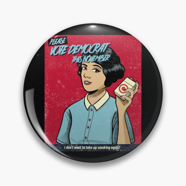 Item preview, VOTE DEMOCRAT SO I DON'T START SMOKING AGAIN! designed and sold by Shoppers-Secret.