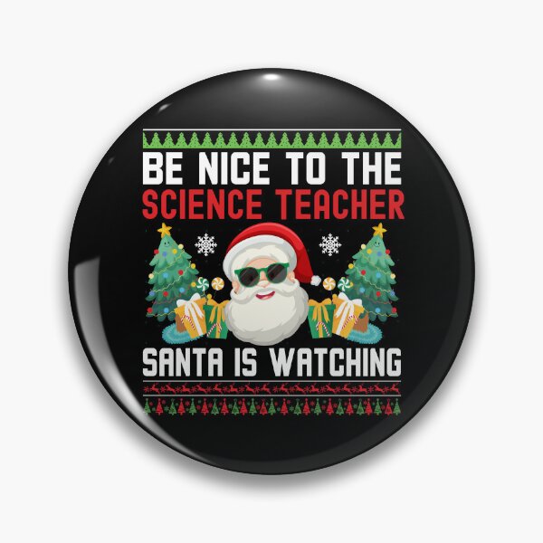 Item preview, Be Nice To The Science Teacher Santa Is Watching - Science Teacher Christmas, Science Teacher Ugly Christmas Sweater, Science Educator Christmas designed and sold by jadedscientist.