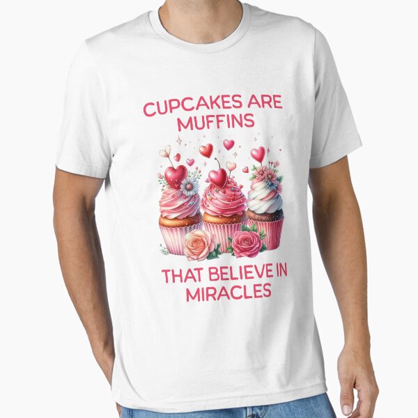 Item preview, Cupcakes are Muffins That Believe in Miracles designed and sold by JintyArt.