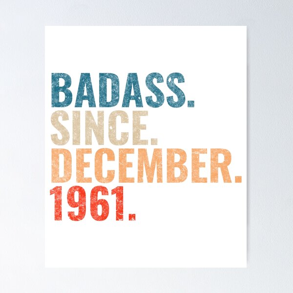 Item preview, Badass since December 1961 Vintage 1961 December birthday gift designed and sold by Teelogic.