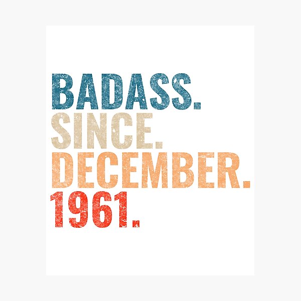 Item preview, Badass since December 1961 Vintage 1961 December birthday gift designed and sold by Teelogic.