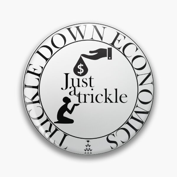 Item preview, Trickle Down Economics designed and sold by Cosmic-Fandom.