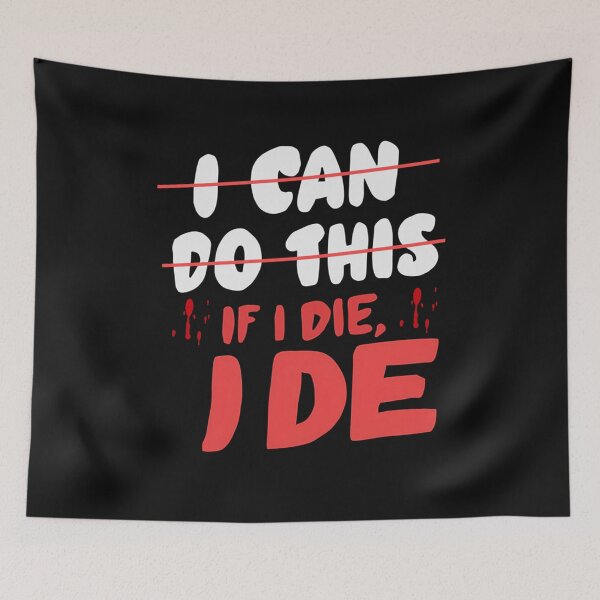 Item preview, I Can Do This If i Die i Die designed and sold by skeastore.