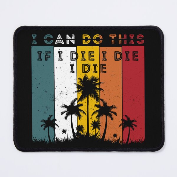 Item preview, I Can Do This If I Die I Die designed and sold by skeastore.