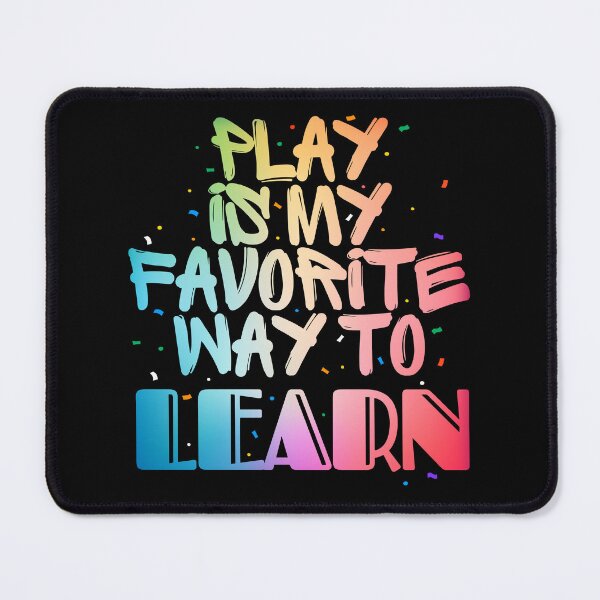 Item preview, Play Is My Favorite Way To Learn | Fun Learning Quote Shirt designed and sold by PixelGrafiks.