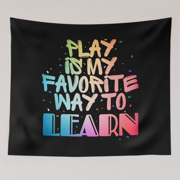 Item preview, Play Is My Favorite Way To Learn | Fun Learning Quote Shirt designed and sold by PixelGrafiks.
