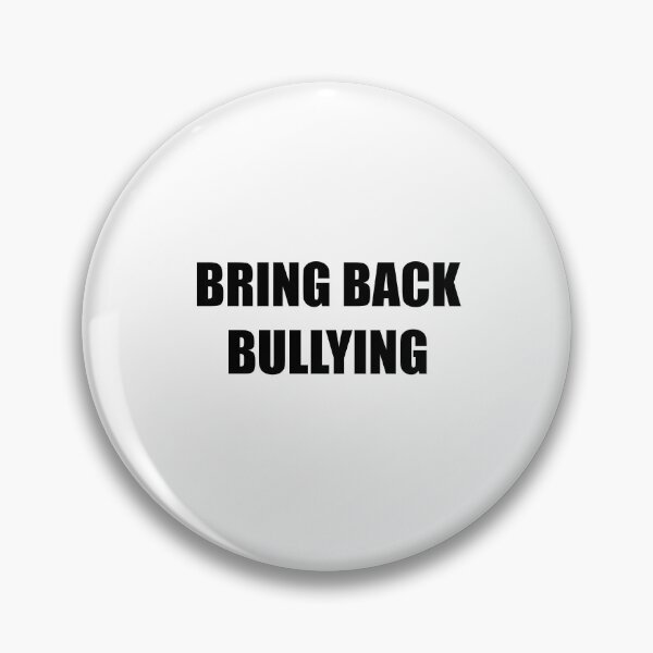 Item preview, Bring Back Bullying: Bold Slogan Design designed and sold by GrizzlyCollective.