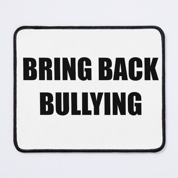 Item preview, Bring Back Bullying: Bold Slogan Design designed and sold by GrizzlyCollective.