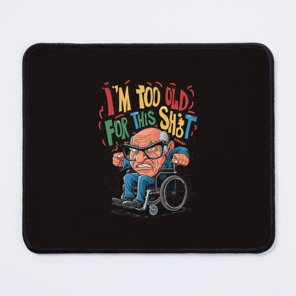 Item preview, I'm to old for this shit designed and sold by goingoncetwice.