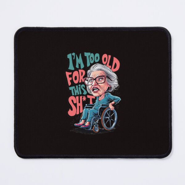 Item preview, I'm to old for this shit designed and sold by goingoncetwice.