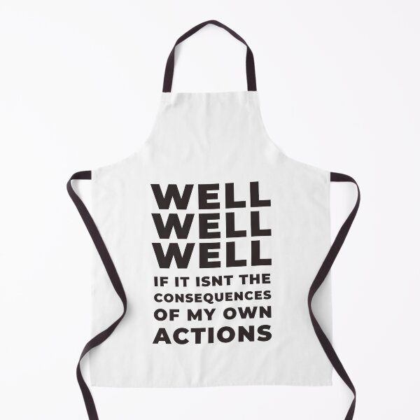 Item preview, Well Well Well If It isnt the Consequences of my own actions designed and sold by alllyxispace.
