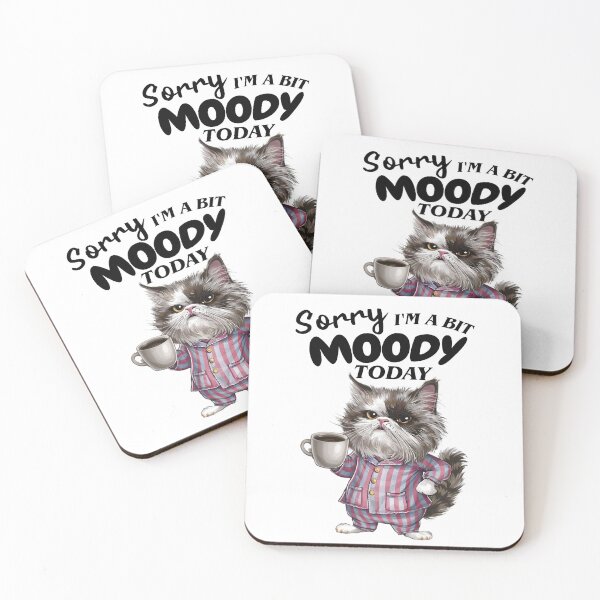 Item preview, Sorry I'm A Bit Moody Today designed and sold by CreativeJuneyB.