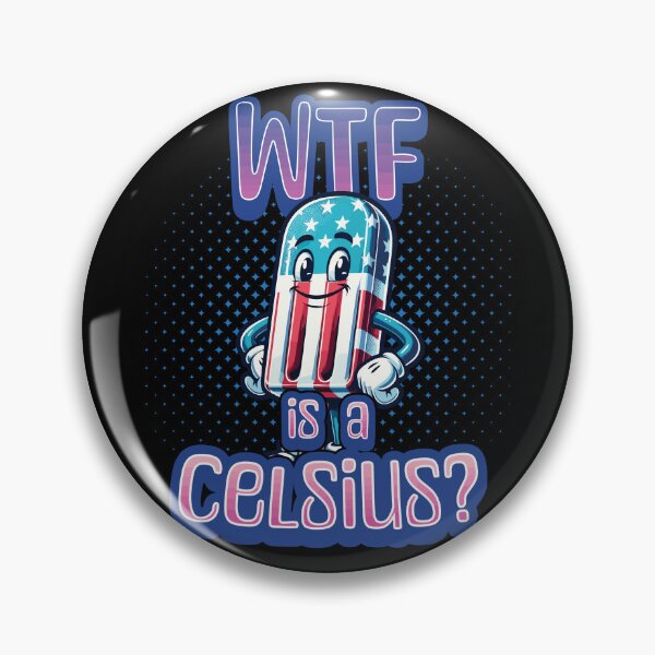 Artikelvorschau, WTF Is Celsius American Popsicles Funny Metric Pun entworfen und verkauft von LuminOrb.