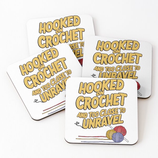 Item preview, Hooked on Crochet Funny Quote – Too Close to Unravel designed and sold by BunBuntheDog-.