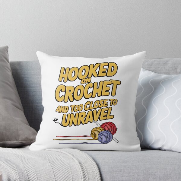 Item preview, Hooked on Crochet Funny Quote – Too Close to Unravel designed and sold by BunBuntheDog-.