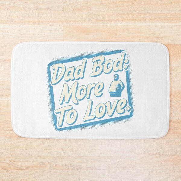 Item preview, Dad Bod: More to Love designed and sold by CALIMASHIRTS.