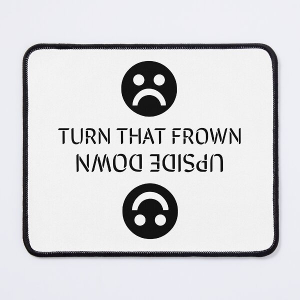 Item preview, Turn That Frown Upside Down designed and sold by digifun.