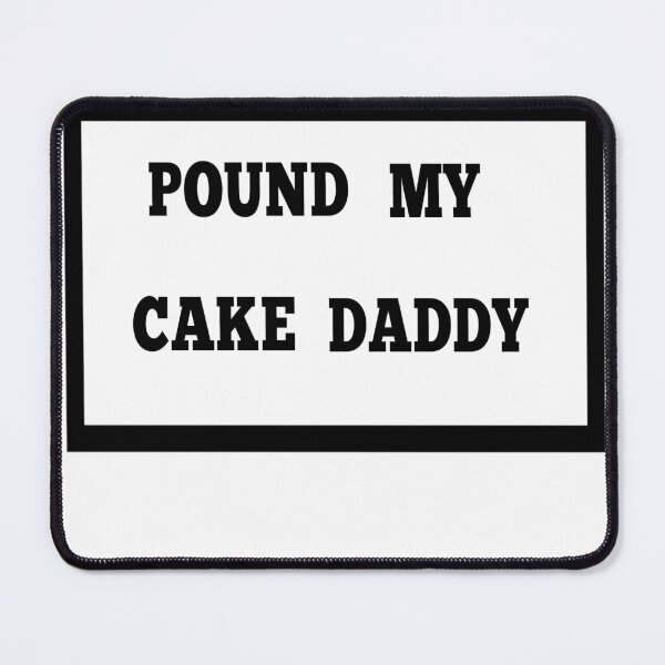 Item preview, pound my cake daddy designed and sold by MKshoper.