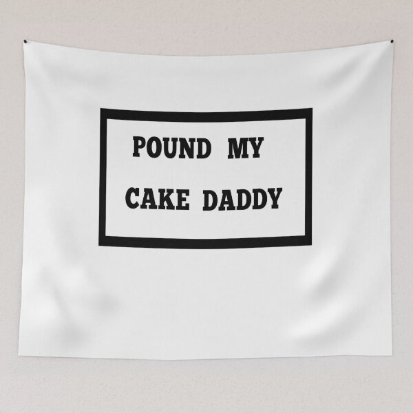 Item preview, pound my cake daddy  designed and sold by MKshoper.