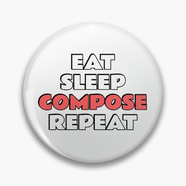 Item preview, Eat Sleep Compose Repeat designed and sold by Inspirationmotivation.