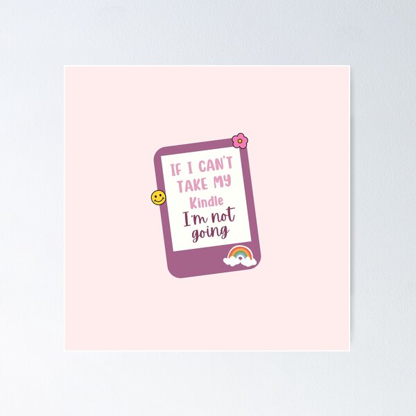 Item preview, if i cant bring my kindle im not coming designed and sold by Neadoodles.